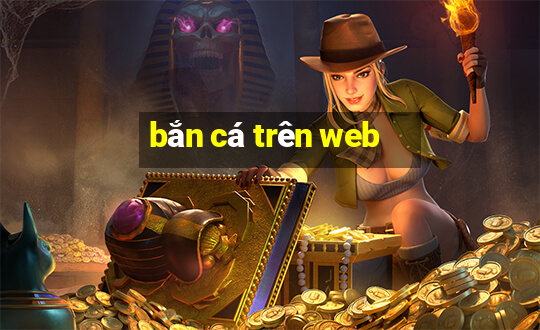 bắn cá trên web