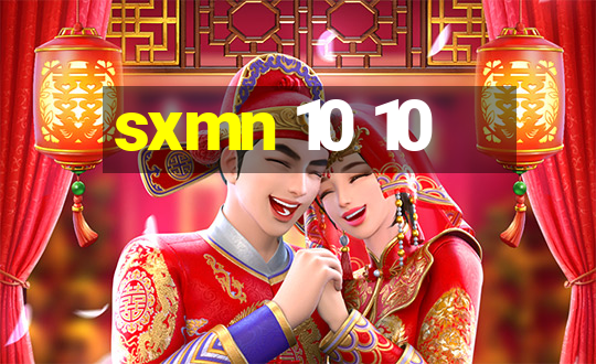 sxmn 10 10