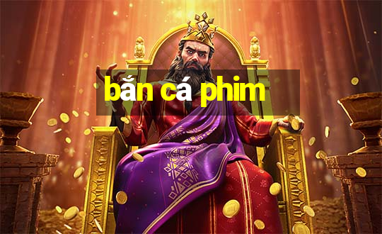 bắn cá phim