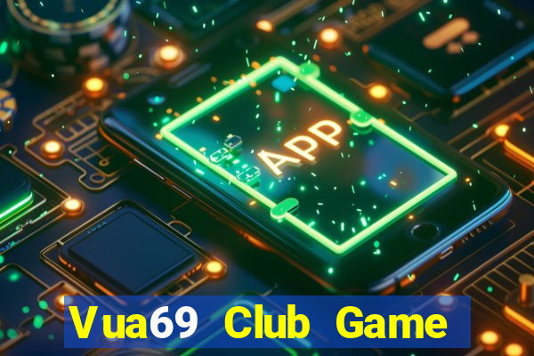 Vua69 Club Game Bài Chơi Với Bạn Bè