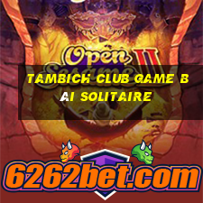 Tambich Club Game Bài Solitaire