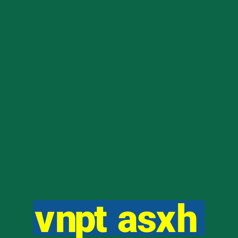 vnpt asxh