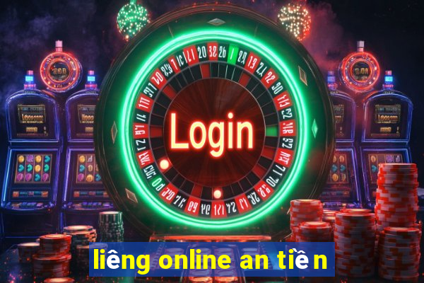 liêng online an tiền