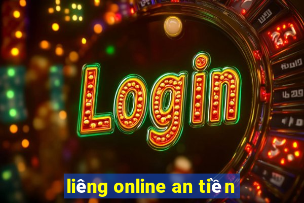 liêng online an tiền