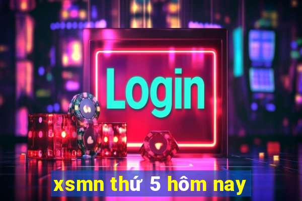 xsmn thứ 5 hôm nay