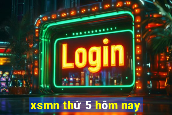 xsmn thứ 5 hôm nay