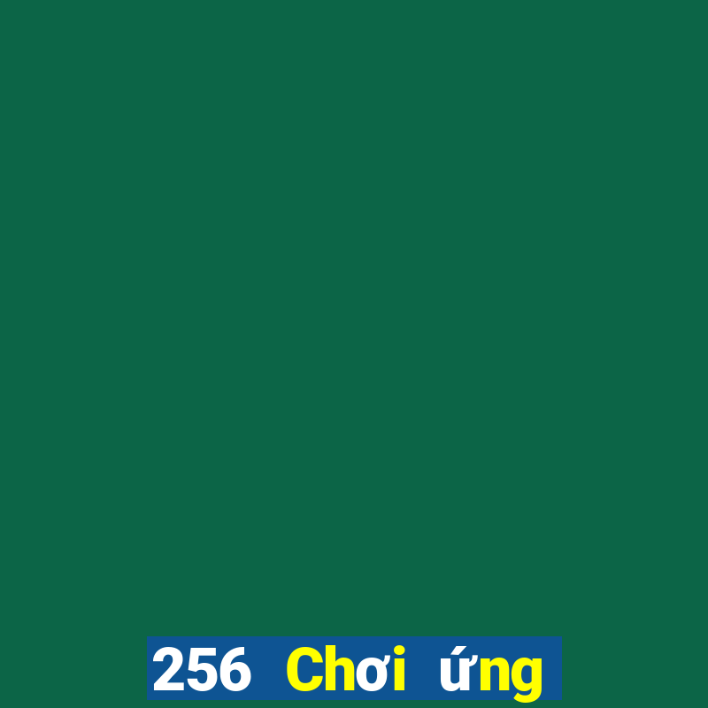 256 Chơi ứng dụng xổ số