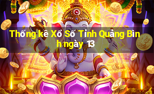 Thống kê Xổ Số Tỉnh Quảng Bình ngày 13