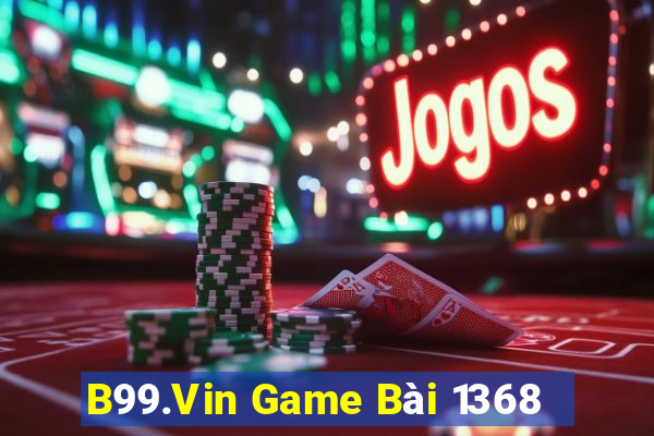 B99.Vin Game Bài 1368