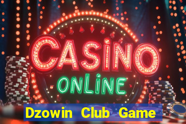 Dzowin Club Game Bài Live