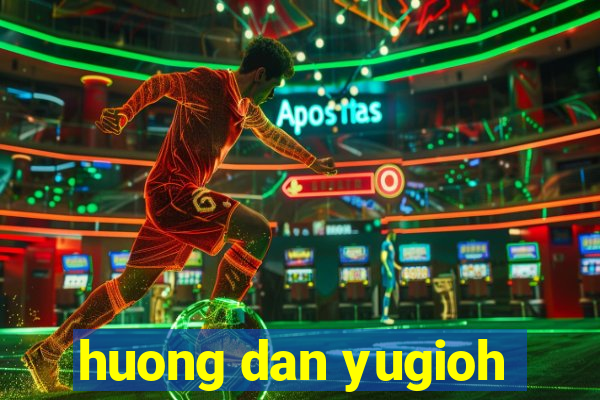 huong dan yugioh