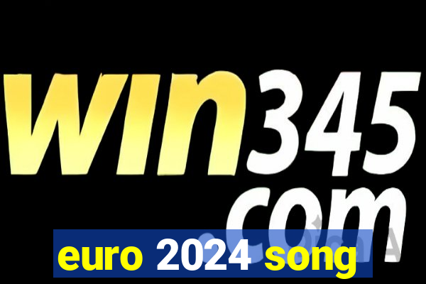 euro 2024 song