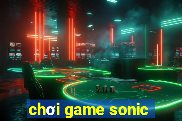 chơi game sonic