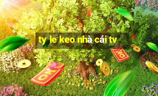 ty le keo nhà cái tv