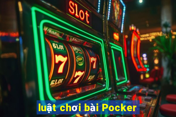 luật chơi bài Pocker