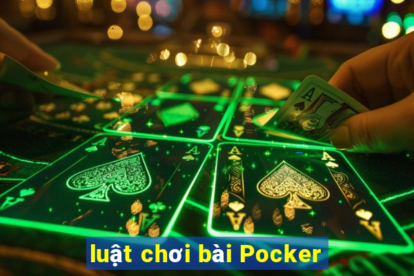 luật chơi bài Pocker