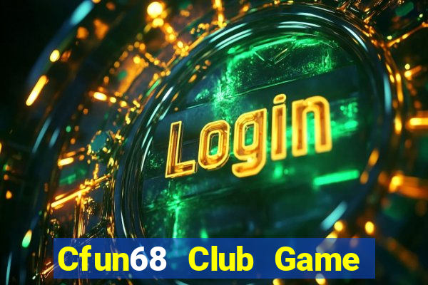 Cfun68 Club Game Bài Giải Trí