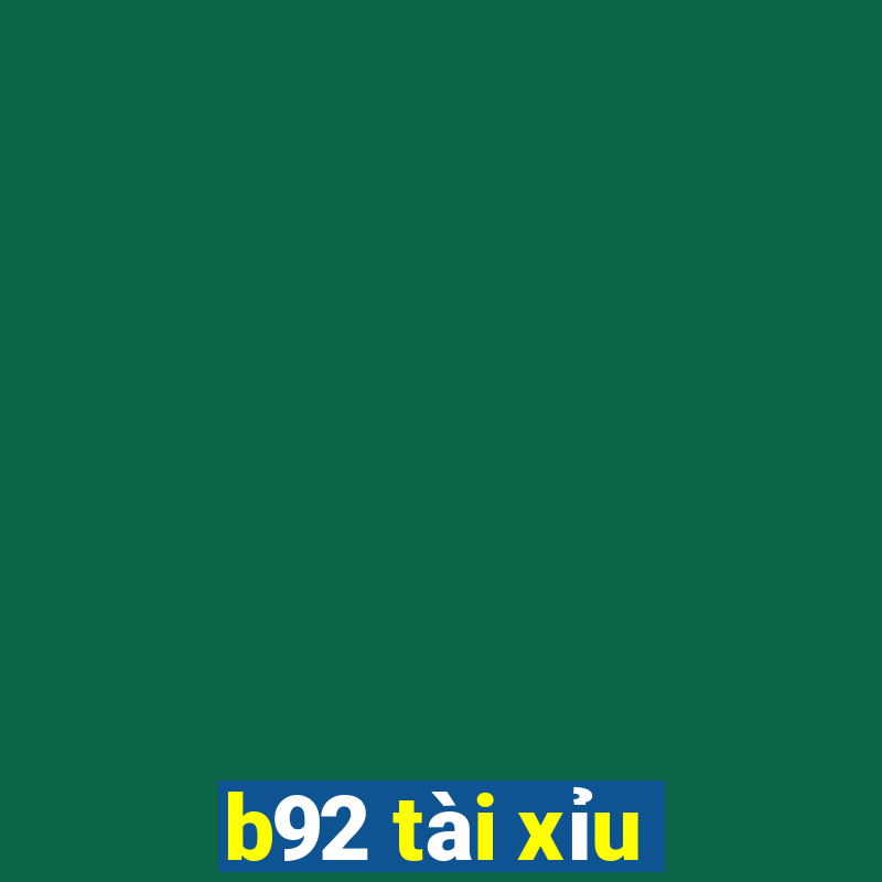 b92 tài xỉu