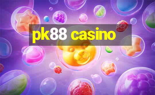 pk88 casino