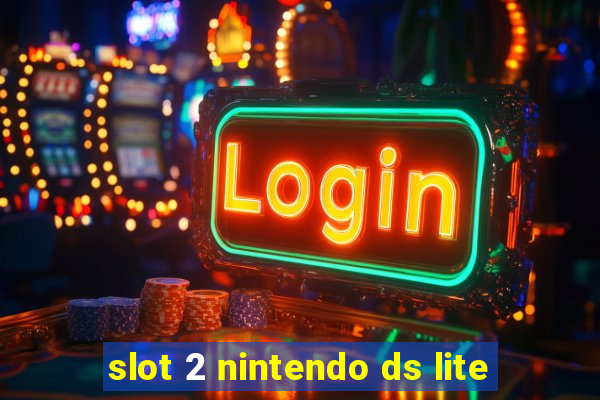 slot 2 nintendo ds lite