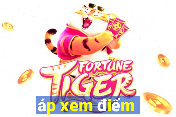 áp xem điểm