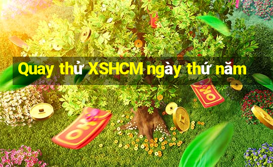 Quay thử XSHCM ngày thứ năm