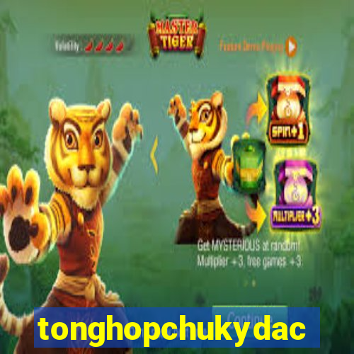 tonghopchukydacbiet