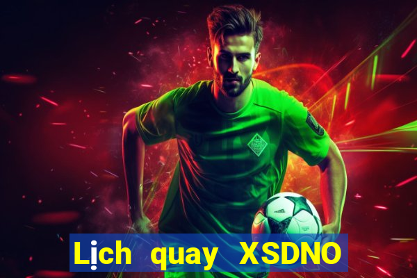 Lịch quay XSDNO ngày 19