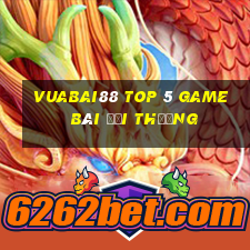 Vuabai88 Top 5 Game Bài Đổi Thưởng