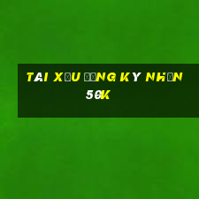 tài xỉu đăng ký nhận 50k