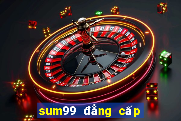 sum99 đẳng cấp hoàng gia