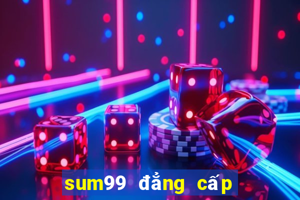 sum99 đẳng cấp hoàng gia