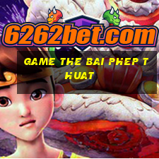 game the bai phep thuat