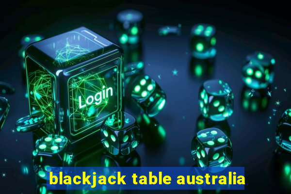 blackjack table australia