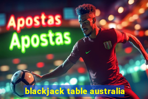 blackjack table australia