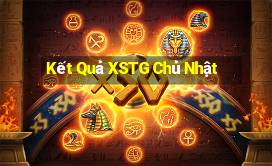 Kết Quả XSTG Chủ Nhật