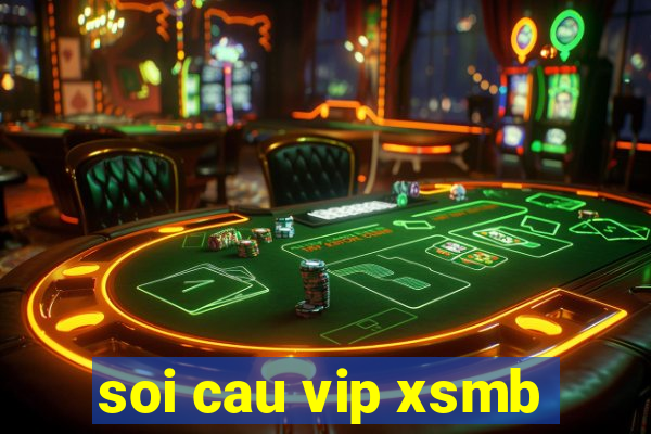 soi cau vip xsmb