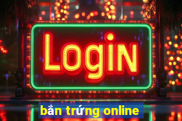 bắn trứng online