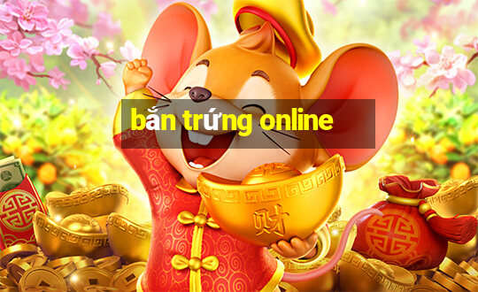 bắn trứng online