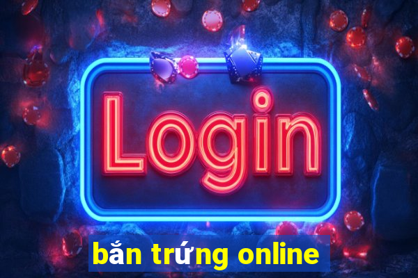 bắn trứng online