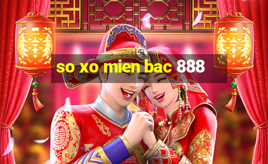 so xo mien bac 888