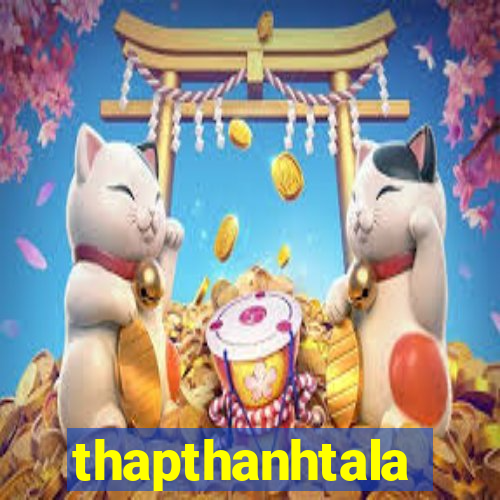 thapthanhtala