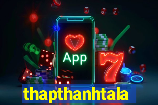 thapthanhtala