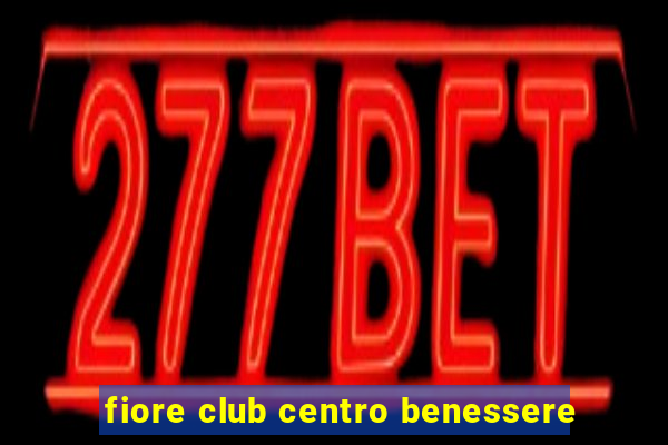 fiore club centro benessere