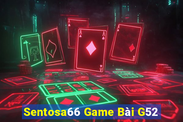 Sentosa66 Game Bài G52