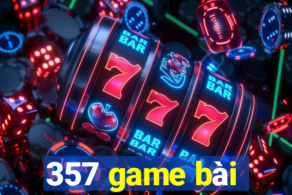 357 game bài