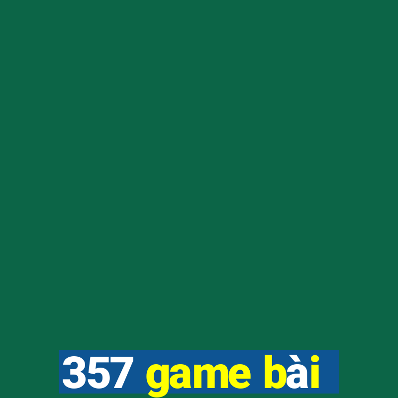 357 game bài