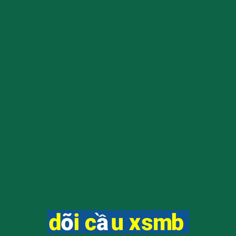 dõi cầu xsmb