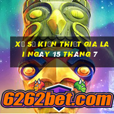 xổ số kiến thiết gia lai ngày 15 tháng 7