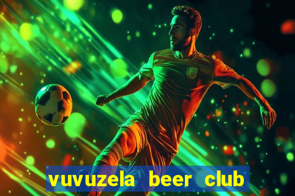 vuvuzela beer club vũng tàu